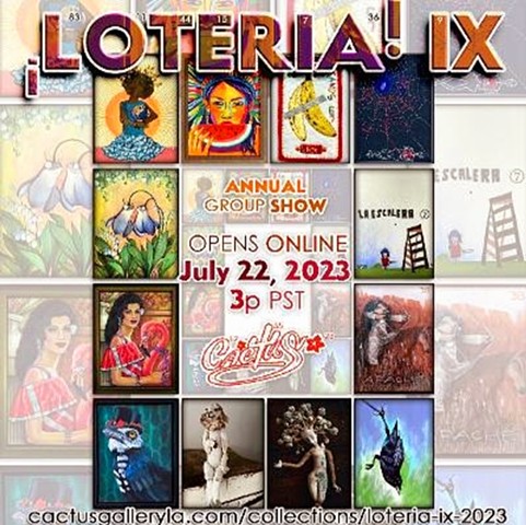 Loteria IX @cactus gallery LA; July-August 2023