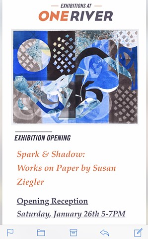 SPARK AND SHADOW: WORKS ON PAPER  BY SUSAN ZIEGLER JANUARY 26 - MARCH 15, 2019 ONE RIVER LARCHMONT