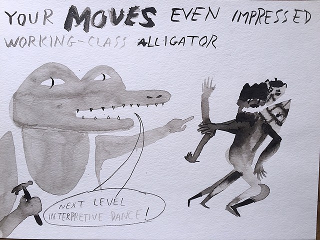 your moves even impressed working class alligator