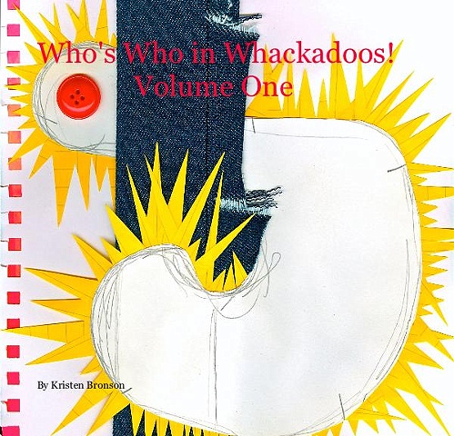 "Who's Who In Whackadoos! Volume One"