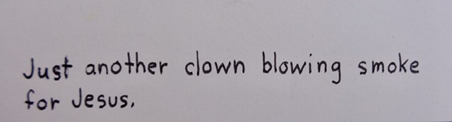 Just another clown blowing smoke for Jesus (detail)