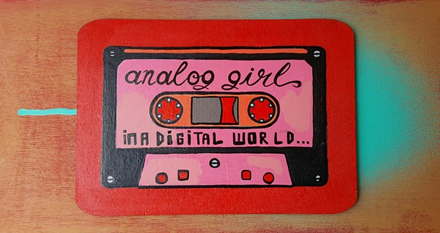 analog girl in a digital world