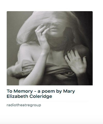 To Memory - a poem by Mary Elizabeth Coleridge. Performed by Erica Kate O'Neill