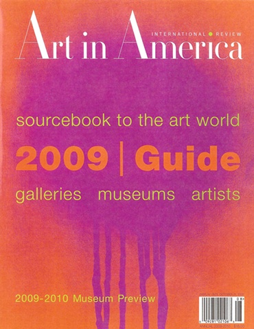 Art in America 2009 Guide to Galleries, Museums and Artists