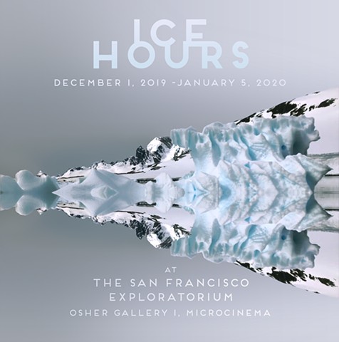 Ice Hours on display at the Exploratorium, Sunday, December 1– Sunday, January 5, 2020, Osher Gallery 1, Microcinema	