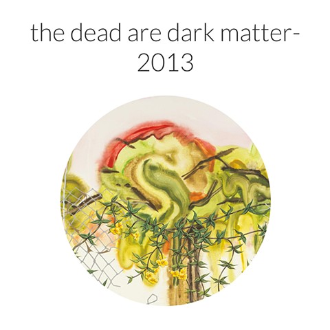the dead are dark matter- 2013