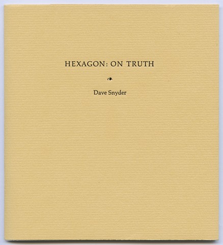 Hexagon: On Truth, by Dave Snyder