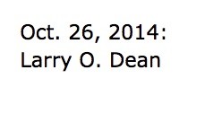 Oct. 26, 2014: Intro & Larry O. Dean