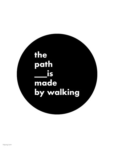 the path is made by walking