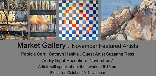 November 2025 Featured Artists: Patricia Carr . Cathryn Hankla . Guest Artist Suzanne Ross