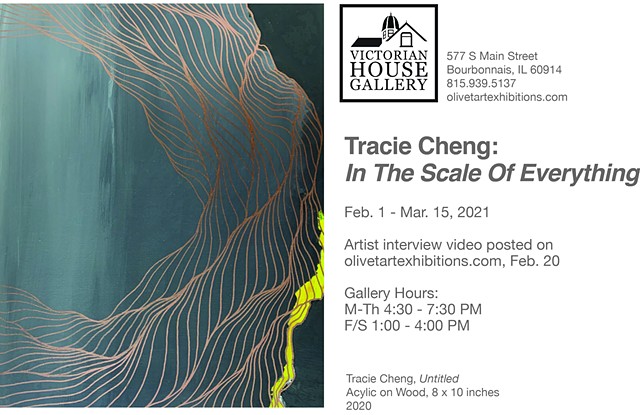 Tracie Cheng: In the Scale of Everything 
2.1-3.15 (Online Artist Interview posted Feb. 20)