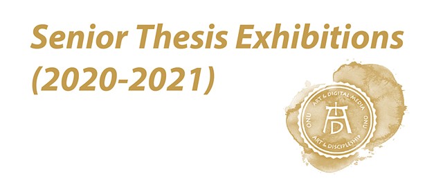 Thesis Exhibitions (2020-2021)