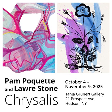 Chrysalis: Pam Poquette and Lawre Stone at Tanja Grunert Gallery
