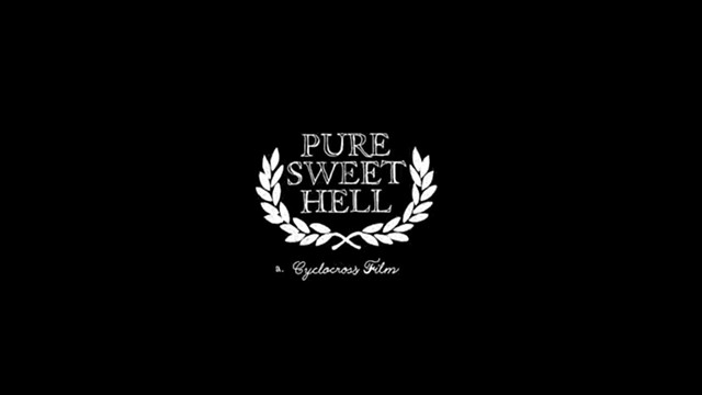 Pure Sweet Hell
a cyclocross film
2004