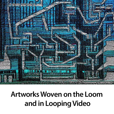 Artworks Woven on the Loom and in Looping Video