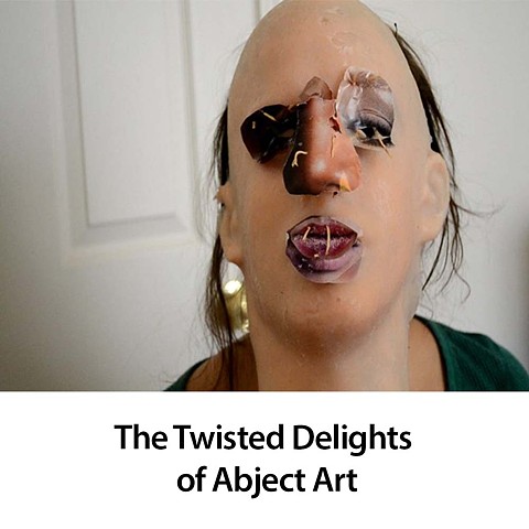The Twisted Delights of Abject Art