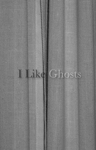 I Like Ghosts