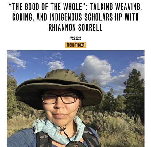 'The Good of the Whole': Talking Weaving, Coding, and Indigenous Scholarship with Rhiannon Sorrell