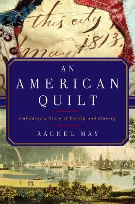 An American Quilt: Unfolding a Story of Family & Slavery