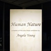 Human Nature: A Master of Fine Arts Thesis Exhibition