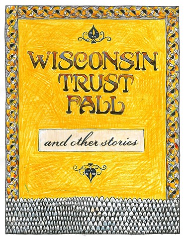 Wisconsin Trust Fall 2019 (32 page zine)