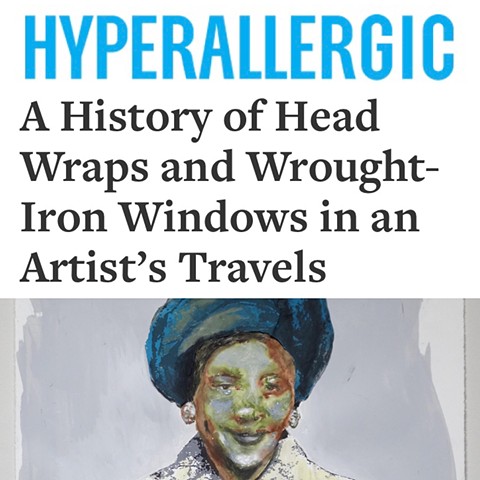 A History of Head Wraps and Wrought-Iron Windows in an Artist’s Travels