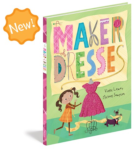 A Maker of Dresses, picture book, Violet Lemay, Michael Sampson, sewing