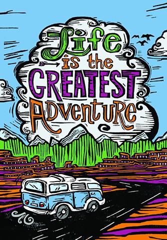 Life is the Greatest Adventure