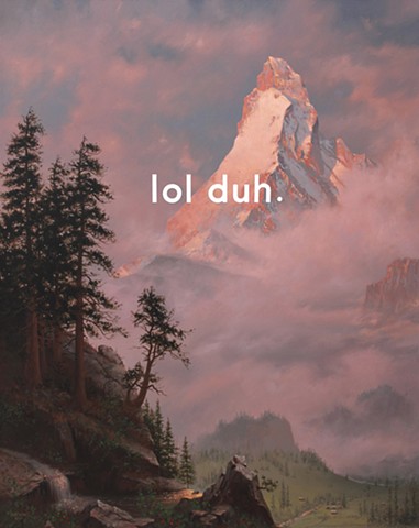 Sunrise On The Matterhorn: Laughing Out Loud Duh.

