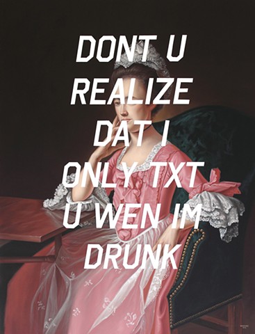Dorothy Quincy: Don't You Realize That I Only Text You When I'm Drunk

