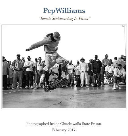 Pep Williams Press Release - "Inmate Skateboarding In Prison"
