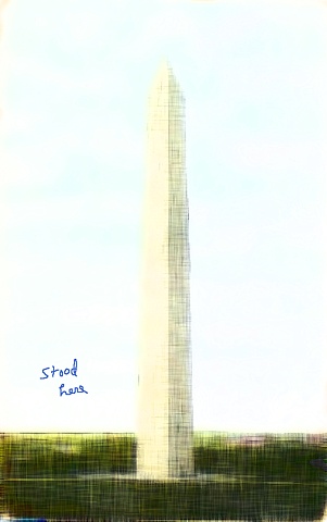 Washington Monument- Stood Here