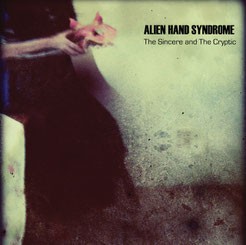 Alien Hand Syndrome - The Sincere and The Cryptic