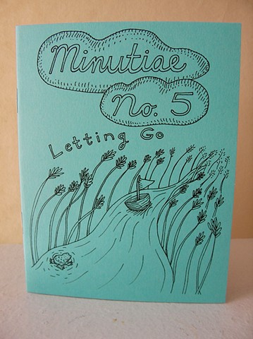 Minutiae No. 5 "Letting Go" Zine by Aijung Kim www.sprouthead.etsy.com