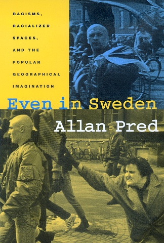 Even in Sweden
by Allan Pred
