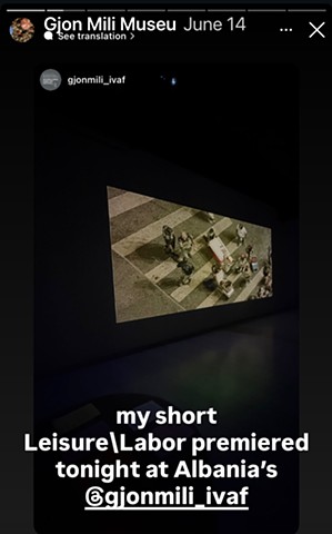 Leisure/Labor screened at Gjon Mili Museum, KorÃ§e, Albania