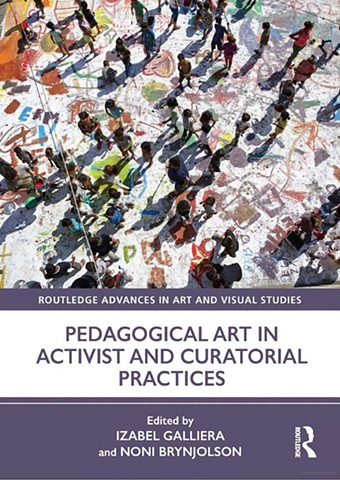 New chapter out in the collection 'Pedagogical Art in Activist and Curatorial Practices'