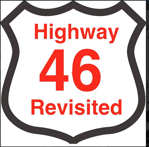 Highway 46 Revisited 