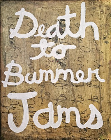 Death to Bummer Jams, text art, slogan art, Jam Bands Suck, Cursive art