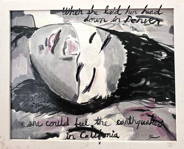 When She laid Her Head Down in Denver, She Could feel the Earthquakes in California, sleeping, Denver, California, earthquakes, black and white, story art, text art, sleeping woman