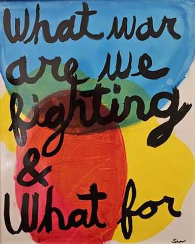 What War are We Fighting & What For, Antiwar, Peace Art, 1960s, Hippie art, Bright art 