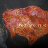 you are rust