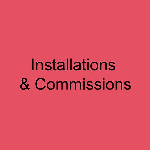 Installations & Commissions