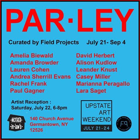 Par·ley curated by Field Projects for Upstate Art Weekend 2023