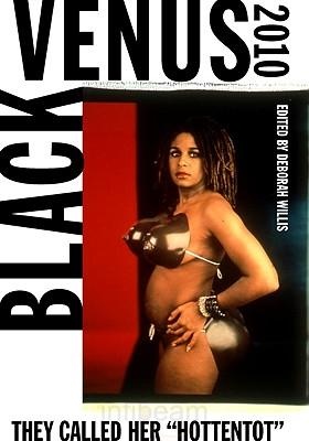 Black Venus 2010: They Called Her "Hottentot"