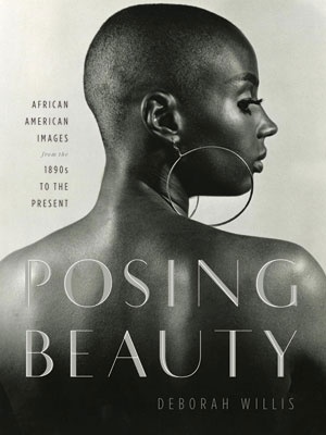 Posing Beauty in African American Images from the 1890’s to the Present