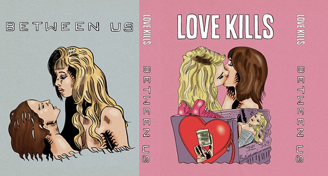 Love Kills + Between Us