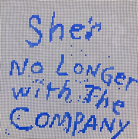 SHE'S NO LONGER WITH THE COMPANY