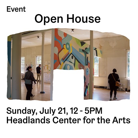 Headlands Center for the Arts Open House! Sunday July 21 2024