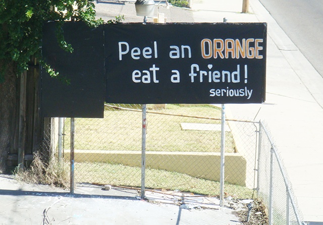 Peel an ORANGE eat a friend! 